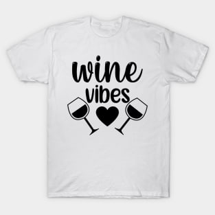 Wine Vibes. Funny Wine Lover Saying. T-Shirt